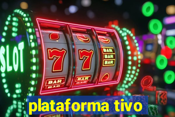 plataforma tivo